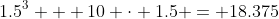 1.5^3 + 10 \cdot 1.5 = 18.375
