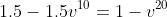 1.5-1.5v^{10}=1-v^{20}