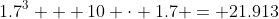 1.7^3 + 10 \cdot 1.7 = 21.913