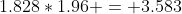 1.828*1.96 = 3.583