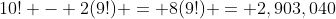10! - 2(9!) = 8(9!) = 2,903,040