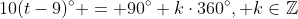 10(t-9)^\circ = 90^\circ+k\cdot360^\circ, k\in\mathbb{Z}