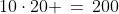10\cdot20 \,=\,200