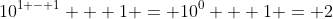 10^{1 - 1} + 1 = 10^0 + 1 = 2
