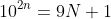 10^{2n}=9N+1