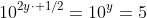 10^{2y\cdot 1/2}=10^y=5