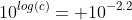 10^{log(c)}= 10^{-2.2}