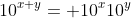 10^{x+y}= 10^x10^y