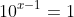 10^{x-1}=1