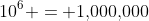 10^6 = 1,\!000,\!000