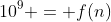 10^9 = f(n)