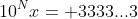 10^Nx= 3333...3