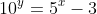 10^y=5^x-3