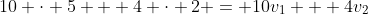 10 \cdot 5 + 4 \cdot 2 = 10v_1 + 4v_2