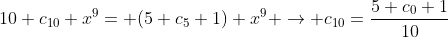 10 c_{10} x^{9}= (5 c_{5}+1) x^{9} \rightarrow c_{10}=\frac{5 c_{0}+1}{10}