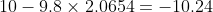 10-9.8\times2.0654=-10.24