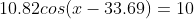 10.82cos(x-33.69)=10