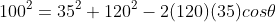 100^2=35^2+120^2-2(120)(35)cos\theta