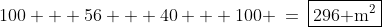 100 + 56 + 40 + 100 \:=\:\boxed{296\text{ m}^2}