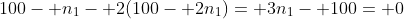 100- n_1- 2(100- 2n_1)= 3n_1- 100= 0