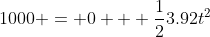 1000 = 0 + \frac{1}{2}3.92t^2