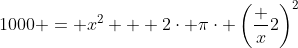 1000 = x^2 + 2\cdot \pi\cdot \left(\dfrac x2\right)^2