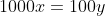 1000x=100y