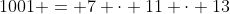 1001 = 7 \cdot 11 \cdot 13