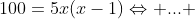 100=5x(x-1)\Leftrightarrow ... 