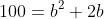 100=b^2+2b