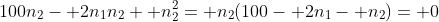 100n_2- 2n_1n_2+ n_2^2= n_2(100- 2n_1- n_2)= 0