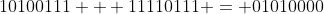 10100111 + 11110111 = 01010000