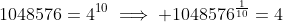 1048576=4^{10}\implies 1048576^{\frac{1}{10}}=4