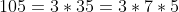 105=3*35=3*7*5