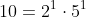 10=2^1\cdot5^1