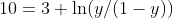 10=3+\ln(y/(1-y))