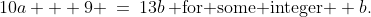 10a + 9 \:=\:13b\,\text{ for some integer } b.