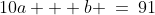 10a + b \:=\:91
