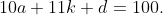 10a+11k+d=100.