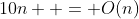 10n  = O(n)