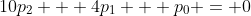 10p_2 + 4p_1 + p_0 = 0
