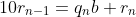 10r_{n-1}=q_nb+r_{n}