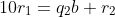 10r_1=q_2b+r_2