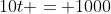 10t = 1000