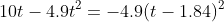 10t-4.9t^2=-4.9(t-1.84)^2