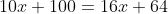 10x+100=16x+64