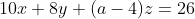 10x+8y+(a-4)z=26