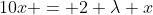 10x = 2 \lambda x