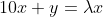 10x+y=\lambda{x}