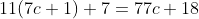 11(7c+1)+7=77c+18